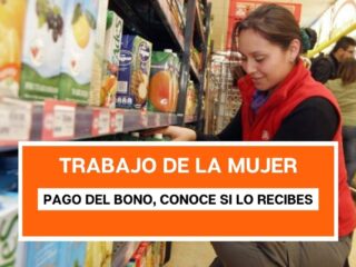 Pago del Bono al Trabajo de la Mujer: Conoce si lo recibes