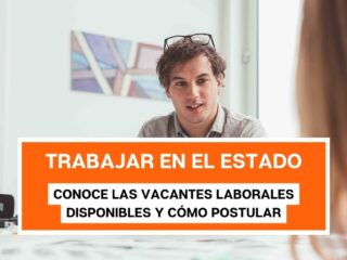 ¿Quieres trabajar en el Estado? Conoce las vacantes laborales disponibles y cómo postular