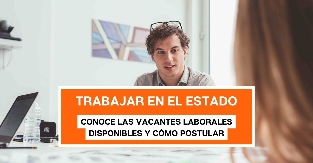 ¿Quieres trabajar en el Estado? Conoce las vacantes laborales disponibles y cómo postular