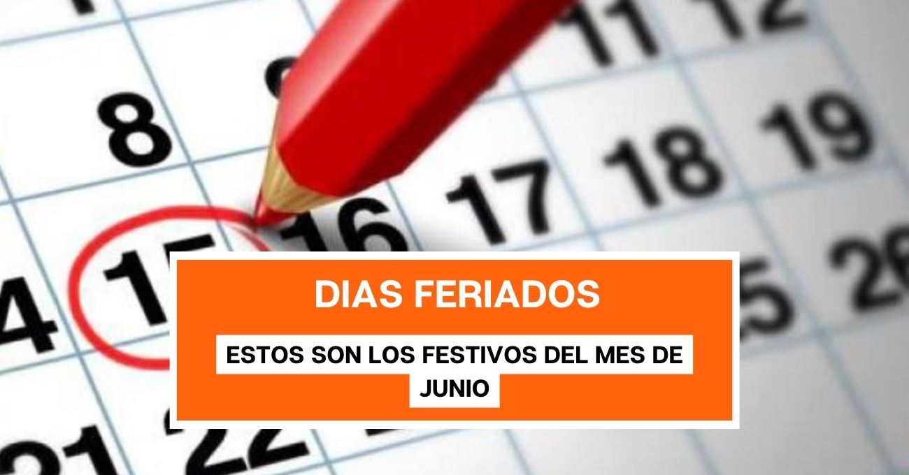 Dos feriados y uno será fin de semana largo: Estos son los festivos del mes de junio