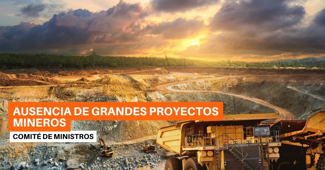 La ausencia de grandes proyectos mineros afectan la inversión pendiente ante Comité de Ministros