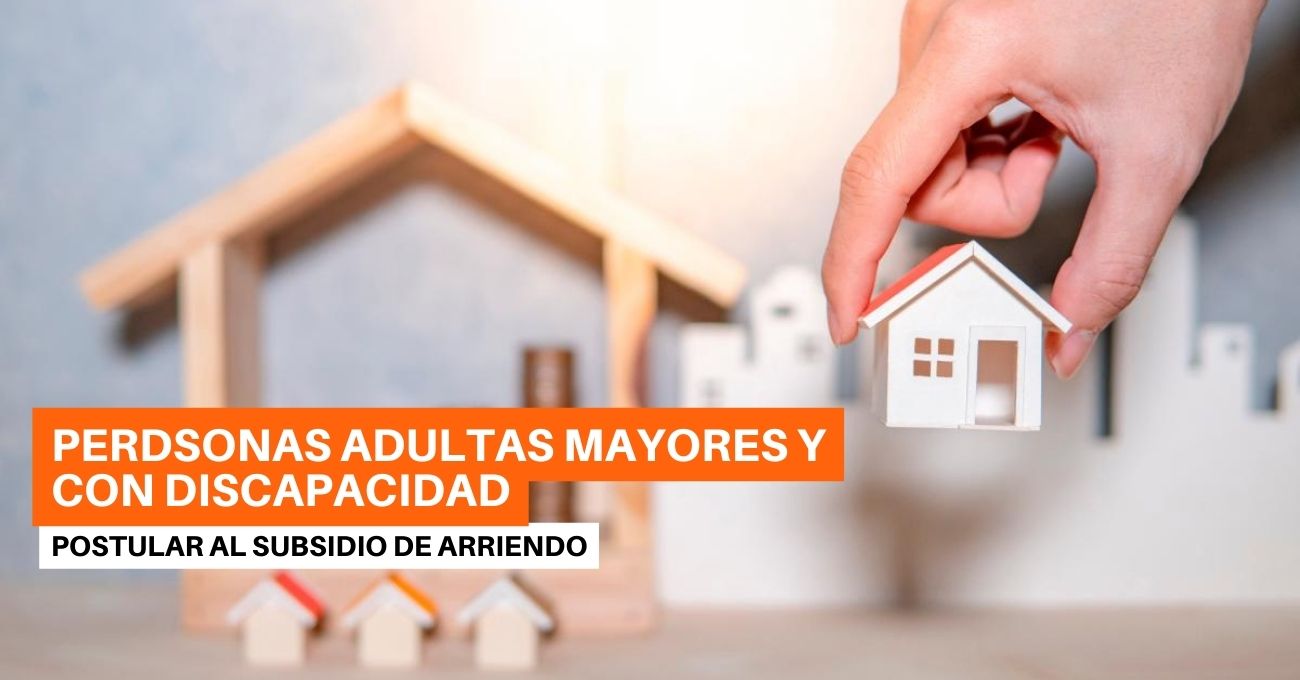 Abiertas las postulaciones al subsidio de arriendo de vivienda para adultos mayores y personas con discapacidad