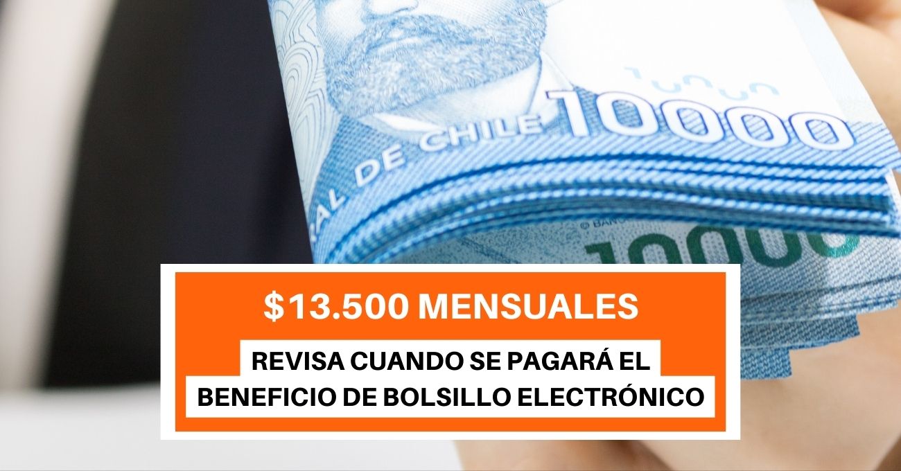 $13.500 de Bolsillo Familiar Electrónico: Revisa la fecha del próximo pago del beneficio