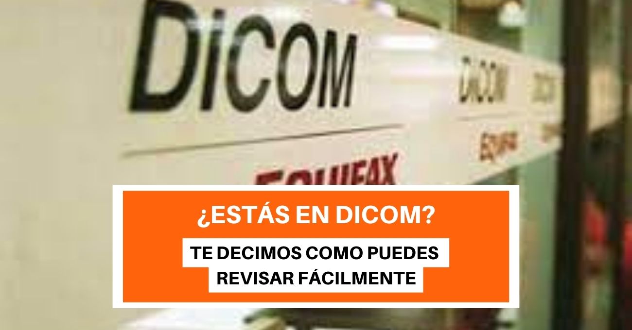 ¿Estás en Dicom?: Así es como puedes revisar de forma gratuita