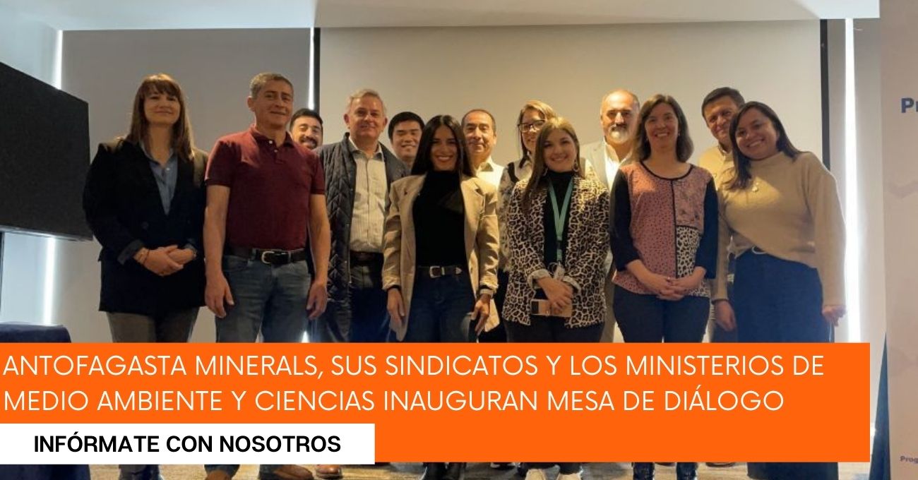 Antofagasta Minerals, sus sindicatos y los Ministerios de Medio Ambiente y ciencias inauguran Mesa de Diálogo