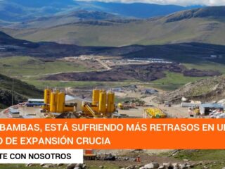 Mina Las Bambas afectada por más retrasos en proyecto clave de expansión de cobre en Perú