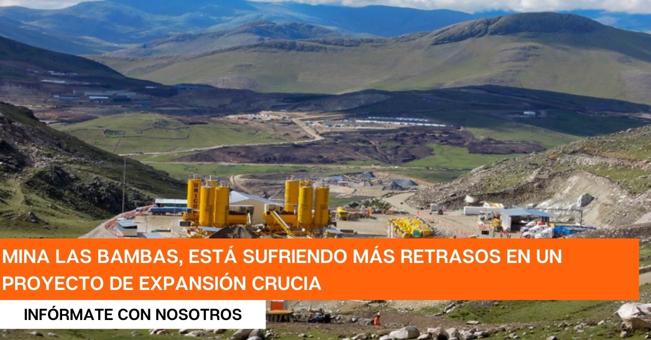 Mina Las Bambas afectada por más retrasos en proyecto clave de expansión de cobre en Perú