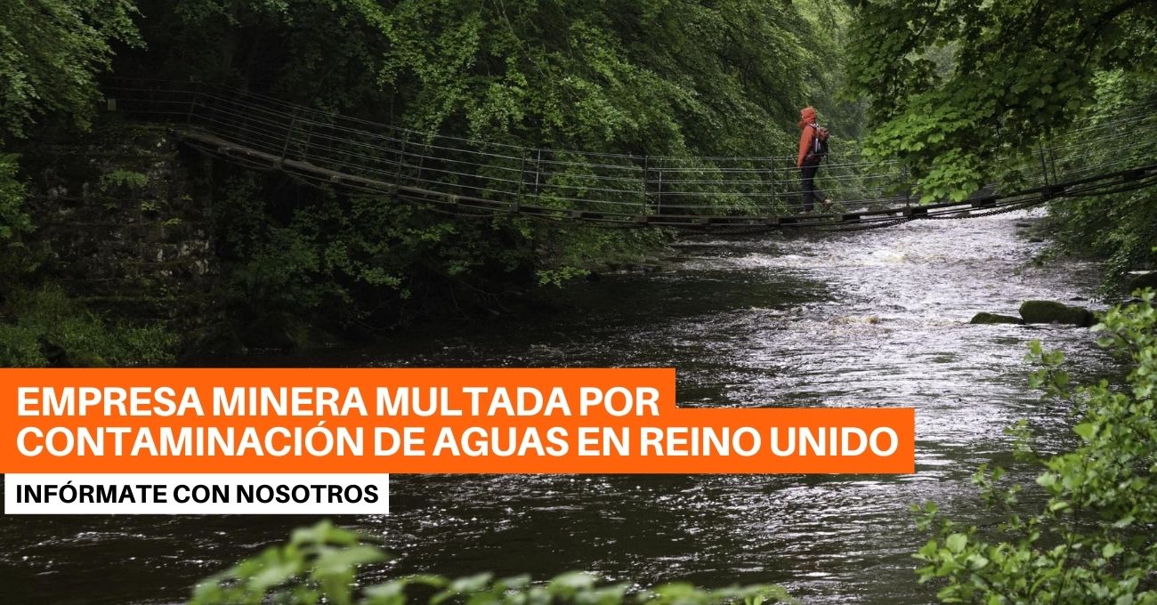 Reino Unido: Empresa minera británica multada por contaminación del agua