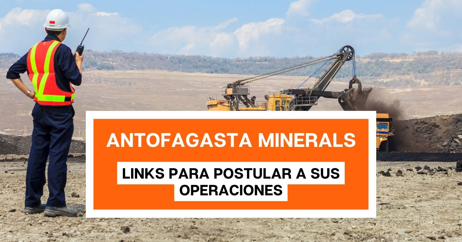 Enlaces de Postulación a Antofagasta Minerals: Más de 20 vacantes