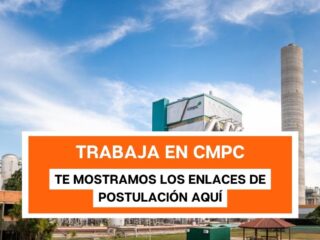¿Quieres trabajar en CMPC? Estas ofertas laborales están disponibles en la empresa