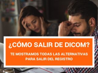 Estoy en DICOM: ¿Cómo salir del registro de deudas?