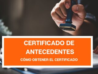 Certificado de Antecedentes: ¿Cómo obtenerlo gratis? ¡paso a paso!